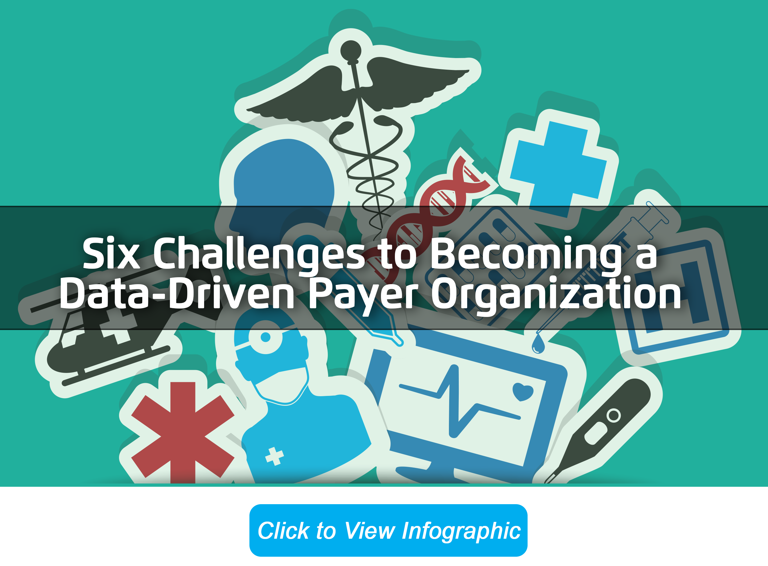 Six Challenges to Becoming a Data-Driven Payer Organization infographic cover